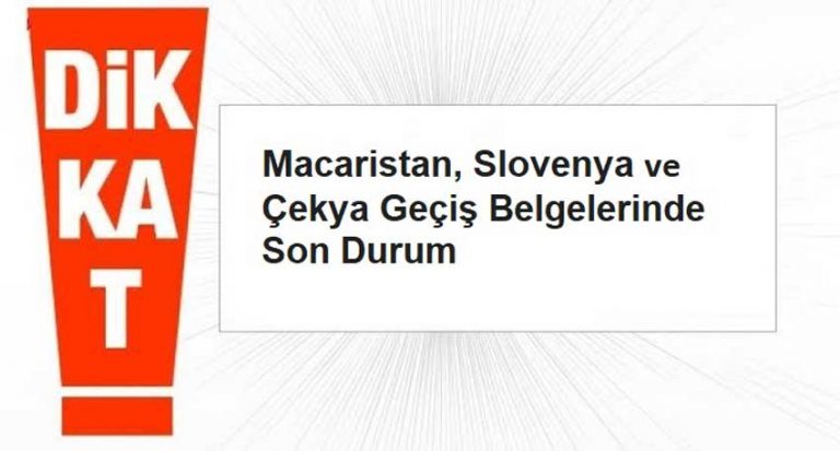 donemsel-kullanima-acilan-macaristan-slovenya-ve-cekya-gecis-belgelerinde-son-durum-28